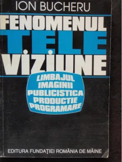 FENOMENUL TELEVIZIUNE - ION BUCHERU