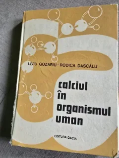 Calciul in organismul uman - Liviu Gozariu