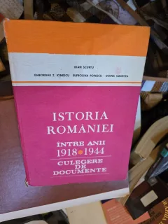 Istoria României între anii 1918-1944 - Ioan Scurtu, Gheorghe Z. Ionescu, Eufrosina Popescu, Doina Smarcea