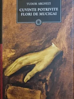 Cuvinte potrivite. Flori de mucigai - Tudor Arghezi
