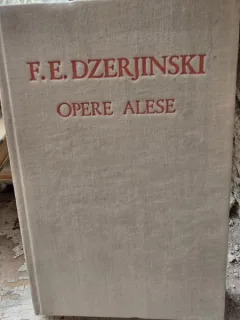 Opere alese - F.E. Dzerjinski