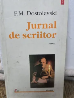 Jurnal de scriitor - F. M. Dostoievski volumul I