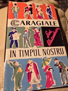 Caragiale in timpul nostru - Sica Alexandrescu
