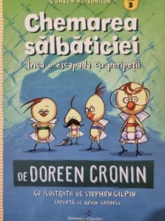 Chemarea salbaticiei. Inca o escapada cu peripetii - Doreen Cronin