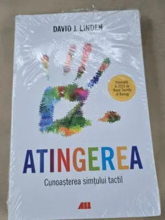 Atingerea, cunoasterea simtului tactil - David J. Linden