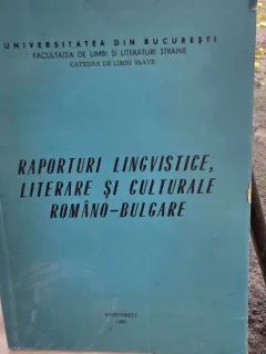 Raporturi lingvistice, literare si culturale romano-bulgare - Laura Fotiade