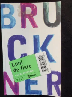 LUNI DE FIERE - PASCAL BRUCKNER