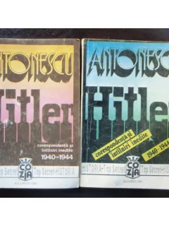 ANTONESCU HITLER, CORESPONDENTA SI INTALNIRI INEDITE