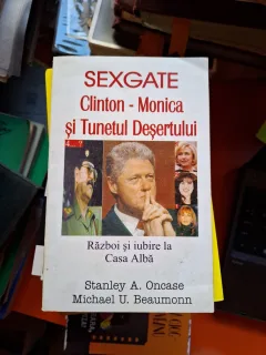 SEXGATE Clinton - Monica și Tunetul Deșertului - Stanley A. Oncase, Michael U. Beaumonn
