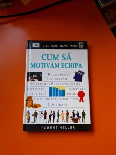 Cum să motivăm echipa - Robert Heller