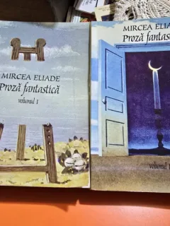Proza fantastica - Mircea Eliade Vol.I+II