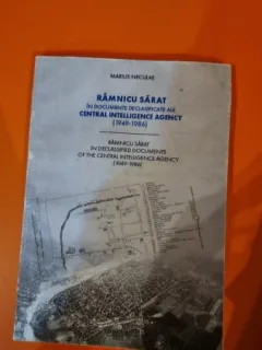 Ramnicu Sarat in documente declasificate ale Central Intelligence Agency 1949-1986 - Marius Neculae