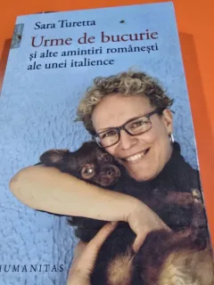 Urme de bucurie si alte amintiri romanesti ale unei italience - Sara Turetta