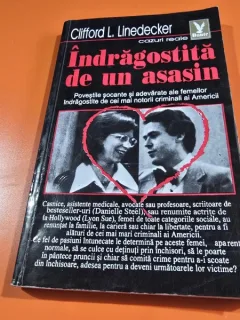 Indragostita de un asasin, cazuri reale - Clifford L. Linedecker
