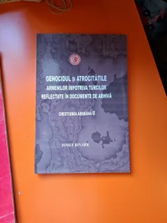 Genocidul și atrocitățile armenilor împotriva turcilor reflectate în documente de arhivă - Ismet Binark