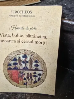 Hainele de piele. Viata, bolile, batranetea, moartea si ceasul mortii - Ierotheos