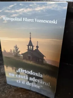 Ortodoxia nu cauta adevarul ci il detine - Mitropolitul Filaret Voznesenski