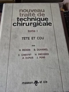 Nouveau traite de technique chirurgicale. Tete et Cou - H. Redon tome I