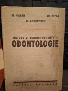 Metode si tehnici curente in odontologie - M.Gafar , C.Andreescu , M.Sitea