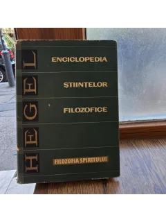 Enciclopedia stiintelor filozofice. Filozofia spiritului (partea a 3a) - G. W. F. Hegel