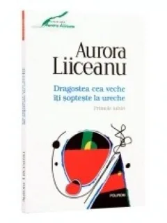 DRAGOSTEA CEA VECHE ITI SOPTESTE LA URECHE
