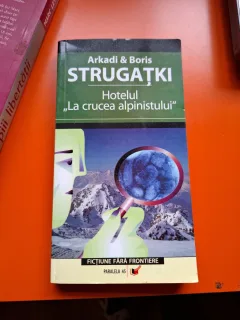 Hotelul „La crucea alpinistului” - Arkadi & Boris Strugațki