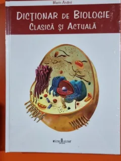 Dictionar de biologie clasica si actuala - Marin Andrei
