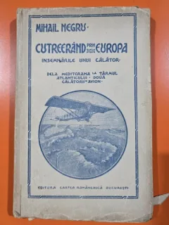 Cutreerand prin Europa. Insemnarile unui calator. De la Mediterana la Tarmul Atlanticului. Doua calatorii in avion - Mihail Negru
