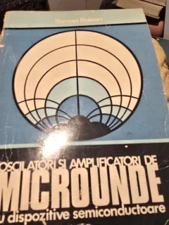 Oscilatori si amplificatori de microunde cu dispozitive semiconductoare - Roma Baican