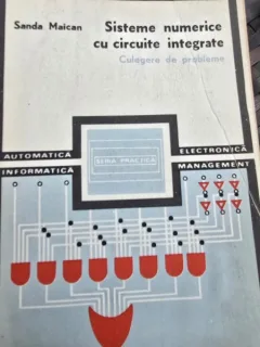 Sisteme numerice cu circuite integrate, culegere de probleme - Sanda Maican