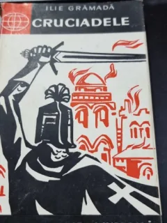 Cruciadele - Ilie Gramada