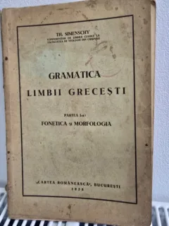 Gramatica limbii grecesti, partea I-a fonetica si morfologia - Th. Simenschy