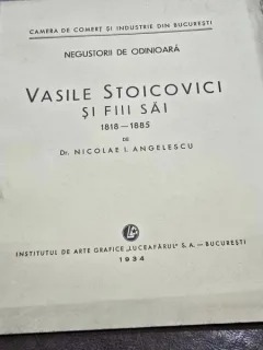 NEGUSTORII DE ODINIOARA, VASILE STAICOVICI SI FII SAI (1818 - 1885) de NICOLAE I. ANGELESCU