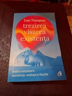 trezirea visarea existența - Evan Thompson
