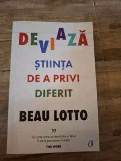 Deviaza. Stiinta de a privi diferit - Beau Lotto