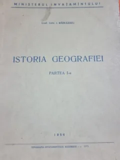 ISTORIA GEOGRAFIEI, PARTEA I  - I. RADULESCU
