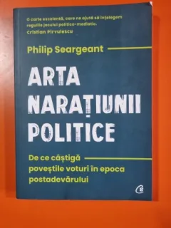 Arta naratiunii politice - Philip Seargeant