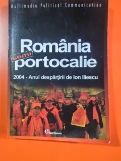 Romania semi portocalie. 2004 - anul despartirii de Ion Iliescu