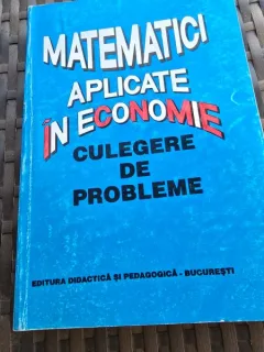 Matematici aplicate in economie. Culegere de probleme - O. Popescu