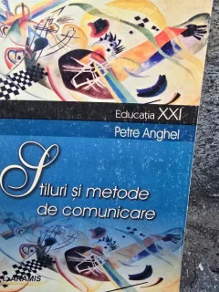Stiluri si metode de comunicare - Petre Anghel