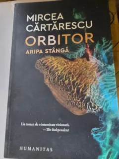 Orbitor - Aripa stanga - Mircea Cartarescu