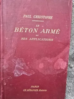 Le beton arme et ses applications - Paul Christophe