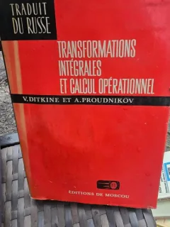 Transformations integrales et calcul operationnel - V. Ditkine, A. Proudnikov