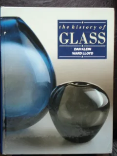 THE HISTORY OF GLASS - DAN KLEIN
