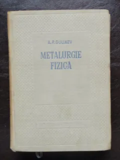 METALURGIE FIZICA - A.P. GULIALEV