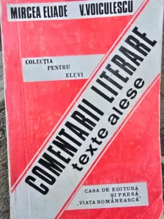 Comentarii literare, texte alese - Mircea Eliade, V. Voiculescu