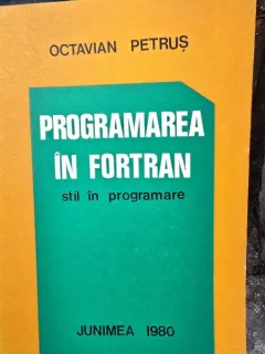 Programarea in Fortran, stil in programare - Octavian Petrus