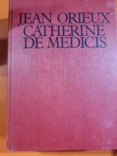 Catherine de medicis ou La Reine noire - Jean Orieux