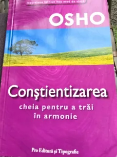 Constientizarea, cheia pentru a trai in armonie - Osho