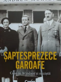 Saptesprezece garoafe. Casa de Windsor si nazistii - Andrew Morton